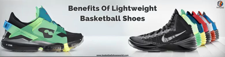 benefits-of-lightweight-basketball-shoes