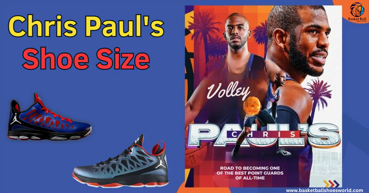Chris Paul’s Basketball Shoe Size