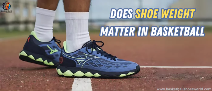Does Shoes Weight Matter in player Performance