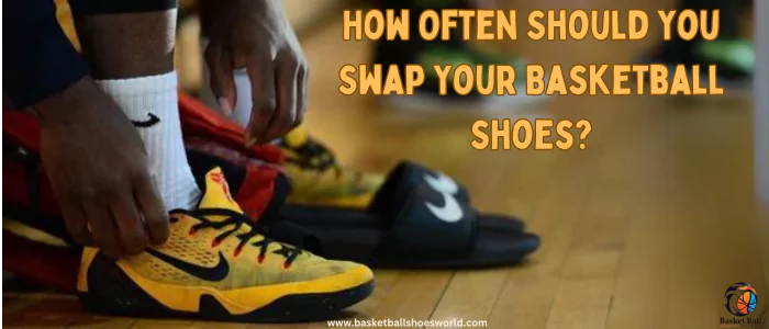 How Often Should You Swap Your Basketball Shoes?
