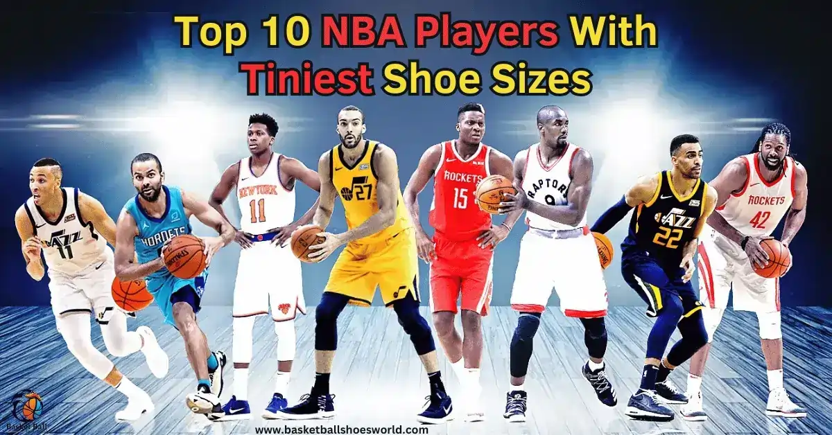 Top 10 NBA Players With Tiniest Shoe Sizes