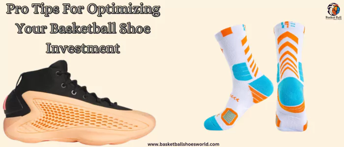 save your investment by investing in quality basketball shoes or Socks