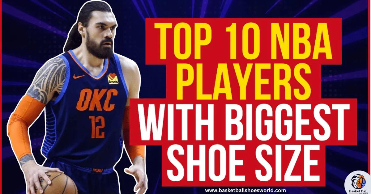 Top 10 NBA Players that have the biggest shoe size.