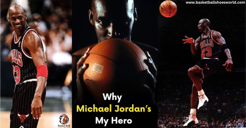 Why Michael Jordan is My Hero