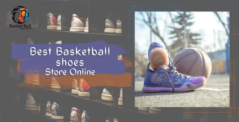 how to choose basketball shoes store online